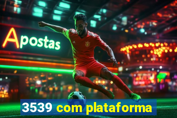 3539 com plataforma